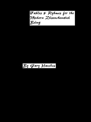 cover image of Fables & Rhymes for the Modern Disenchanted Being